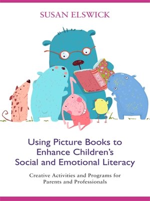 cover image of Using Picture Books to Enhance Children's Social and Emotional Literacy
